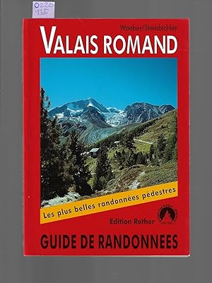 Imagen del vendedor de Guide de randonnes : Valais Romand : Les plus belles randonnes pdestres a la venta por Bouquinerie Le Fouineur