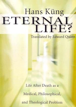 Seller image for Eternal Life? : Life After Death as a Medical, Philosophical, and Theological Problem for sale by GreatBookPrices