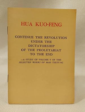 Seller image for Continue the Revolution Under the Dictatorship of the Proletariat to the End for sale by Book House in Dinkytown, IOBA