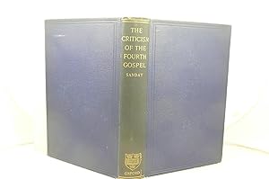 Seller image for THE CRITICISM OF THE FOURTH GOSPEL: EIGHT LECTURES ON THE MORSE FOUNDATION, DELIVERED IN THE UNION SEMINARY, NEW YORK IN OCTOBER AND NOVEMBER 1904 [R.B.Y. Scott's personal copy] for sale by Live Oak Booksellers