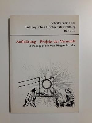 Image du vendeur pour Aufklrung - Projekt der Vernunft (Schriftenreihe der Pdagogischen Hochschule Freiburg, Band 11) mis en vente par Antiquariat Smock