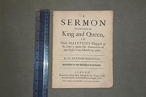 A sermon preach'd before the King and Queen in their Majesties Chappel at St James's upon the Ann...