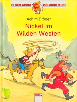 Seller image for Der kleine Bcherbr ~ Nickel im Wilden Westen. for sale by TF-Versandhandel - Preise inkl. MwSt.