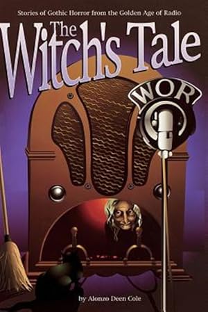 Seller image for The Witch's Tale: Stories of Gothic Horror from the Golden Age of Radio for sale by GreatBookPricesUK