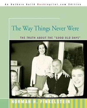 Seller image for Way Things Never Were : The Truth About the Good Old Days for sale by GreatBookPricesUK