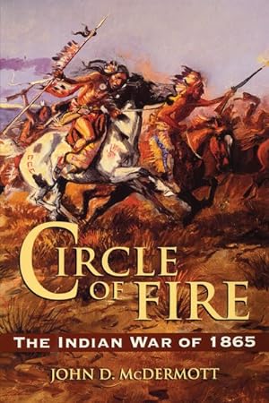 Bild des Verkufers fr Circle of Fire : The Indian War of 1865 zum Verkauf von GreatBookPrices