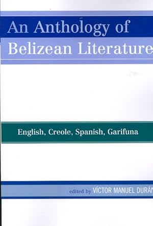 Imagen del vendedor de Anthology of Belizean Literature : English, Creole, Spanish, Garifuna a la venta por GreatBookPricesUK