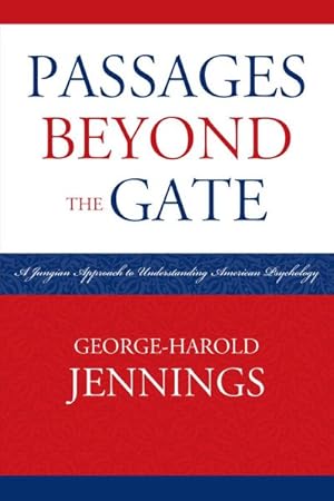 Image du vendeur pour Passages Beyond the Gate : A Jungian Approach to Understanding American Psychology mis en vente par GreatBookPricesUK