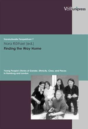 Seller image for Finding the Way Home : Young People's Stories of Gender, Ethnicity, Class, and Places in Hamburg and London -Language: German for sale by GreatBookPrices