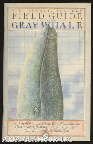 Seller image for THE OCEANIC SOCIETY FIELD GUIDE TO THE GRAY WHALE for sale by Alta-Glamour Inc.