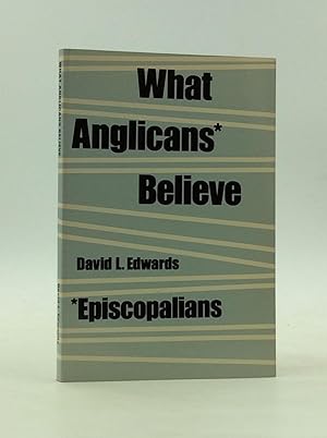 Seller image for WHAT ANGLICANS* BELIEVE - *EPISCOPALIANS for sale by Kubik Fine Books Ltd., ABAA
