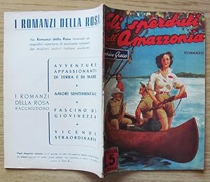 Seller image for GLI SPERDUTI DELL'AMAZZONIA - I Romanzi della Rosa for sale by L'Angolo del Collezionista di B. Pileri