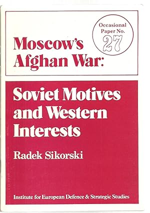 Seller image for Moscow's Afghan War: Soviet Motives and Western Interests for sale by Sabra Books