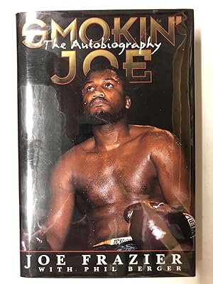 Seller image for Smokin' Joe: The Autobiography of a Heavyweight Champion of the World, Smokin' Joe Frazier for sale by Chamblin Bookmine