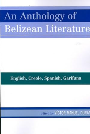 Imagen del vendedor de Anthology of Belizean Literature : English, Creole, Spanish, Garifuna a la venta por GreatBookPrices