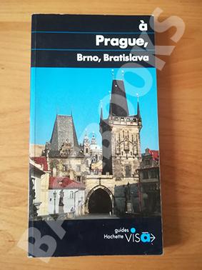 Guides Hachette Visa. A Prague, Brno, Bratislava