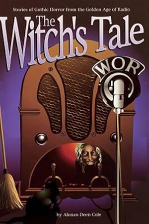 Seller image for The Witch's Tale: Stories of Gothic Horror from the Golden Age of Radio for sale by GreatBookPrices