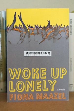 Bild des Verkufers fr Woke Up Lonely: A Novel***ADVANCE READER'S COPY*** zum Verkauf von Beaver Bridge Books