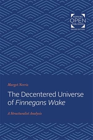 Seller image for Decentered Universe of Finnegans Wake : A Structuralist Analysis for sale by GreatBookPrices