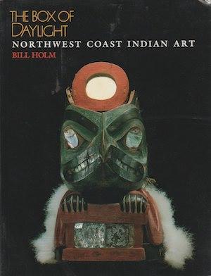 BOX OF DAYLIGHT: NORTHWEST COAST INDIAN ART
