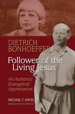 Image du vendeur pour Dietrich Bonhoeffer : Follower of the Living Jesus - an Authentic Evangelical Appreciation mis en vente par GreatBookPrices