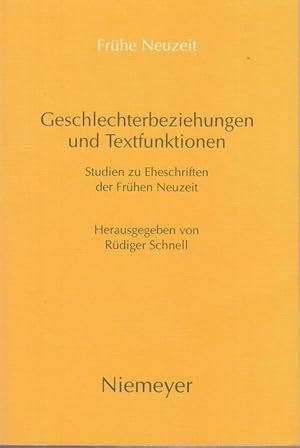 Bild des Verkufers fr Geschlechterbeziehungen und Textfunktionen. Studien zu Eheschriften der Frhen Neuzeit. ( = Frhe Neuzeit Band 40. Studien und Dokumente zur deutschen Literatur und Kultur im europischen Kontext. In Verbindung mit der Forschungsstelle ' Literatur der Frhen Neuzeit ' an der Universitt Osnabrck. Herausgegeben von Jrg Jochen Berns, Klaus Garber, Wilhelm Khlmann, Jan-Dirk Mller und Friedrich Vollhardt). zum Verkauf von Antiquariat Carl Wegner