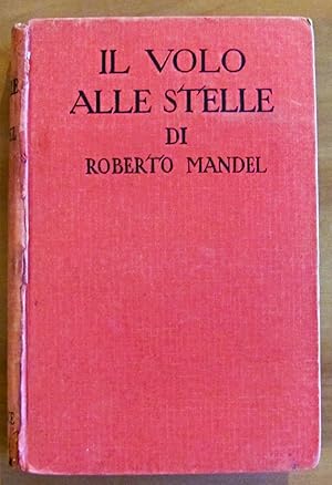 Seller image for IL VOLO ALLE STELLE for sale by L'Angolo del Collezionista di B. Pileri