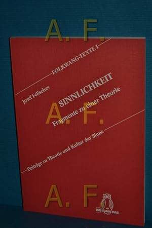 Image du vendeur pour Sinnlichkeit : Fragmente zu einer Theorie (Folkwang-Texte / 1 / Beitrge zu Theorie und Kultur der Sinne Band 1 mis en vente par Antiquarische Fundgrube e.U.