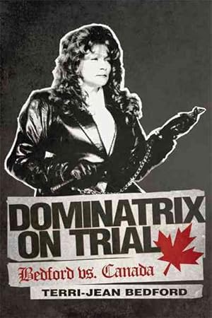 Seller image for Dominatrix on Trial : Bedford Vs. Canada for sale by GreatBookPrices