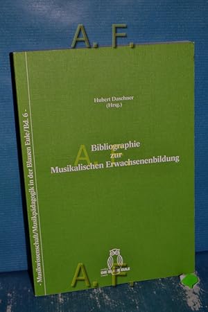 Bild des Verkufers fr Bibliographie zur musikalischen Erwachsenenbildung. Musikwissenschaft, Musikpdagogik in der Blauen Eule Bd. 6 zum Verkauf von Antiquarische Fundgrube e.U.