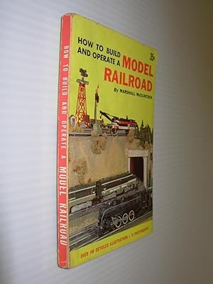 How to Build and Operate a Model Railroad