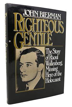Seller image for RIGHTEOUS GENTILE The Story of Raoul Wallenberg, Missing Hero of the Holocaust for sale by Rare Book Cellar