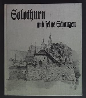 Bild des Verkufers fr Solothurn und seine Schanzen. zum Verkauf von books4less (Versandantiquariat Petra Gros GmbH & Co. KG)