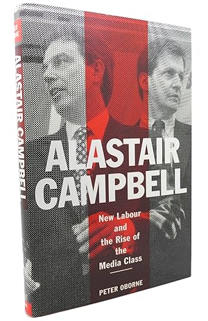 Seller image for ALASTAIR CAMPBELL New Labour and the Rise of the Media Class for sale by Rare Book Cellar