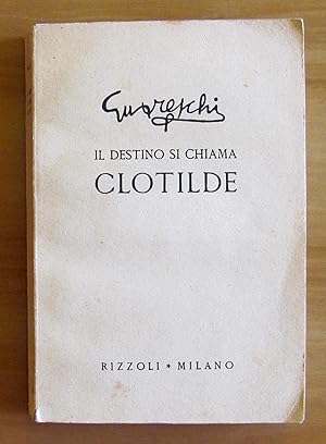 Seller image for IL DESTINO SI CHIAMA CLOTILDE Romanzo d'amore e d'avventura. for sale by L'Angolo del Collezionista di B. Pileri