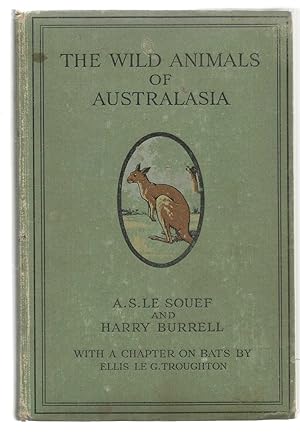 The Wild Animals of Australasia - with a chapter on bats by Ellis Le G Troughton