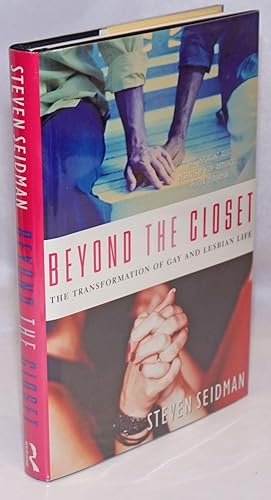 Seller image for Beyond the Closet: the transformation of gay and lesbian life for sale by Bolerium Books Inc.