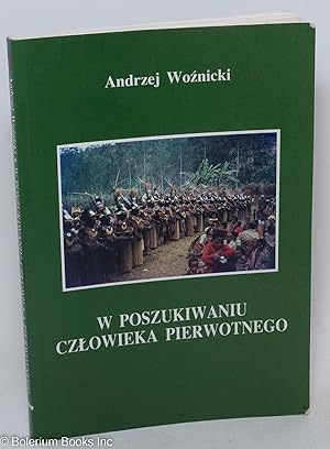 Seller image for W poszukiwaniu czlowieka pierwotnego for sale by Bolerium Books Inc.