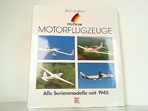 Bild des Verkufers fr Deutsche Motorflugzeuge - Alle Serienmodelle seit 1945. zum Verkauf von Antiquariat Ehbrecht - Preis inkl. MwSt.