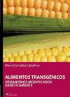 Imagen del vendedor de Alimentos transgnicos.Organismos modificados geneticamente a la venta por AG Library