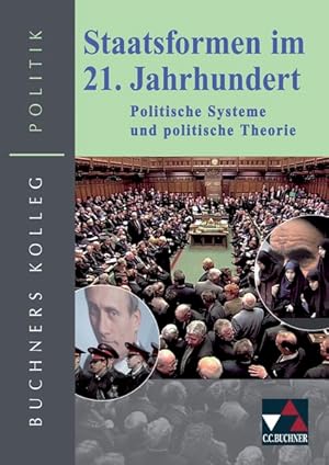 Imagen del vendedor de Buchners Kolleg Politik / Unterrichtswerk fr die Oberstufe: Buchners Kolleg Politik / Staatsformen im 21. Jahrhundert: Unterrichtswerk fr die Oberstufe / Politische Systeme und politische Theorie a la venta por Gerald Wollermann