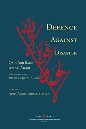 Imagen del vendedor de Defence Against Disaster: in Accurately Determining the Positions of the Companions after the Death of the Prophet a la venta por GreatBookPrices