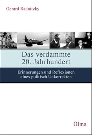 Das verdammte 20. Jahrhundert: Erinnerungen und Reflexionen eines politisch Unkorrekten (Lebensbe...