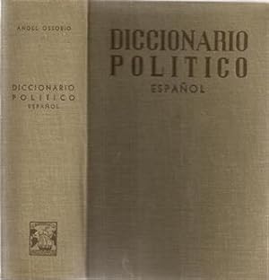 DICCIONARIO POLÍTICO ESPAÑOL - Histórico y Biográfico (desde Carlos IV a 1936)