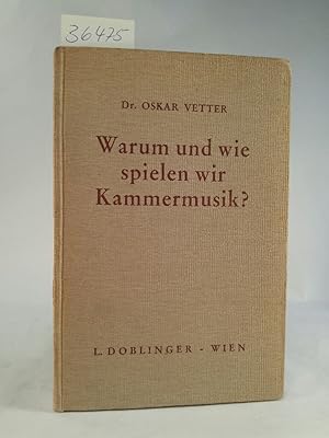 Bild des Verkufers fr Warum und wie spielen wir Kammermusik?. Fragen und Antworten eines Dilettanten zum Verkauf von ANTIQUARIAT Franke BRUDDENBOOKS