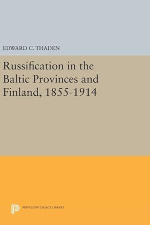 Bild des Verkufers fr Russification in the Baltic Provinces and Finland, 1855-1914 zum Verkauf von GreatBookPrices