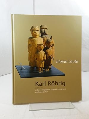 Karl Röhrig (1886 - 1972) und die Avantgarde der Skulptur in Deutschland von Barlach bis Voll - K...