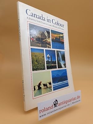 Immagine del venditore per Canada in Colour. A Journey from Coast to Coast in Words and Pictures venduto da Roland Antiquariat UG haftungsbeschrnkt