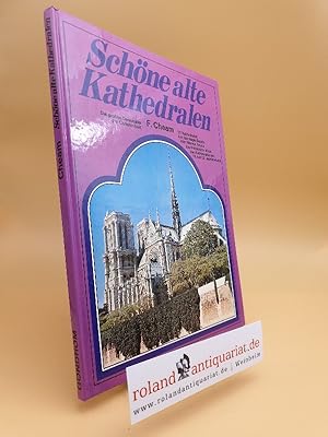 Bild des Verkufers fr Schne alte Kathedralen : mit ber 100 Abb. der grssten christlichen Bauwerke zum Verkauf von Roland Antiquariat UG haftungsbeschrnkt
