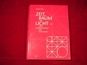 Seller image for Zeit, Raum und Licht. Vom Bauhaustheater zur Gegenwart. for sale by Antiquariat Olaf Drescher